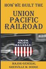 How We Built the Union Pacific Railroad