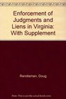 Enforcement of Judgments and Liens in Virginia With Supplement