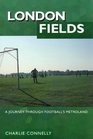London Fields A Journey Through Football's Metroland