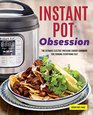 Instant Pot Obsession The Ultimate Electric Pressure Cooker Cookbook for Cooking Everything Fast