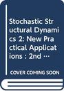 Stochastic Structural Dynamics 2 New Practical Applications  2nd International Conference on Stochastic Structural Dynamics from May 911 1990 Boc