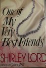 One of My Very Best Friends A Novel By Shirley Lord