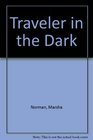 Traveler in the Dark