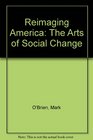 Reimaging America The Arts of Social Change