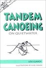 A Nuts 'N' Bolts Guide to Tandem Canoeing on Quietwater