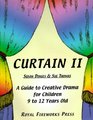 Curtain II A Guide to Creative Drama for Children 9 to 12 Years Old