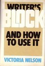 Writer's block and how to use it