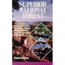 Superior National Forest Complete Recreation Guide for Paddlers Hikers Anglers Campers Mountain Bikes and Skiers