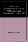 American Evangelicalism II First Bibliographical Supplement 19901996