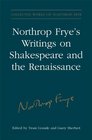 Northrop Frye's Writings on Shakespeare and the Renaissance Volume 28