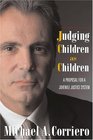 Judging Children As Children: A Proposal for a Juvenile Justice System