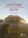 The History of the Royal Botanic Gardens Kew