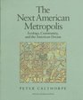 The Next American Metropolis Ecology Community and the American Dream