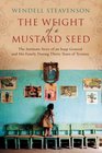The Weight of a Mustard Seed The Intimate Story of an Iraqi General and His Family During Thirty Years of Tyranny