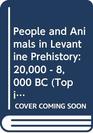 People and Animals in Levantine Prehistory 20000  8000 BC