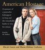 American Hostage A Memoir of a Journalist Kidnapped in Iraq and the Remarkable Battle to Win His Release