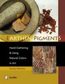 Earthen Pigments HandGathering  Using Natural Colors in Art