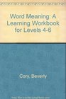 Word Meaning A Learning Workbook for Levels 46