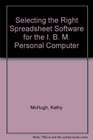Selecting the Right Spreadsheet Software for the I B M Personal Computer