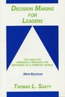 Decision Making for Leaders The Analytic Hierarchy Process for Decisions in a Complex World  1999/2000 Edition