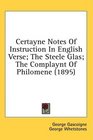 Certayne Notes Of Instruction In English Verse The Steele Glas The Complaynt Of Philomene
