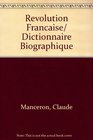 Revolution Francaise/ Dictionnaire Biographique