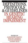 DefinitionsProtocols and Guidelines in Genetic Hearing Impairments