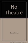 No Theatre