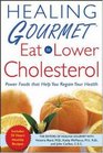 Healing Gourmet Eat to Lower Cholesterol