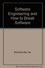 Software Engineering and How to Break Software