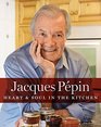 Jacques Pepin Heart  Soul in the Kitchen