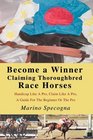 Become a Winner Claiming Thoroughbred Race Horses  Handicap Like A Pro Claim Like A Pro A Guide For The Beginner Or The Pro