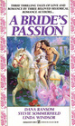A Bride's Passion Charade of Love / The 'Right' Bride / Ransom My Heart