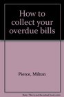 How to collect your overdue bills