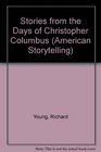 Stories from the Days of Christopher Columbus A Multicultural Collection for Young Readers Collected and Retold