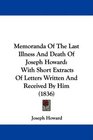 Memoranda Of The Last Illness And Death Of Joseph Howard With Short Extracts Of Letters Written And Received By Him