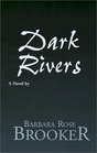 Dark Rivers
