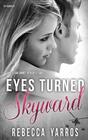 Eyes Turned Skyward (Flight & Glory, Bk 2)