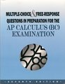 MultipleChoice and FreeResponse Questions in Preparation for the AP Calculus  Examination 7th Edition AP Calculus BC Examination
