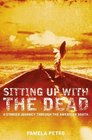 SITTING UP WITH THE DEAD A STORIED JOURNEY THROUGH THE AMERICAN SOUTH