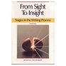 From Sight to Insight Stages in the Writing Process