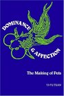 Dominance and Affection The Making of Pets
