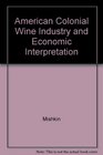 American Colonial Wine Industry and Economic Interpretation