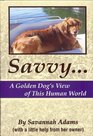 Savvy A Golden Dog's View of This Human World