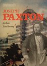 Joseph Paxton An Illustrated Life of Sir Joseph Paxton 18031865