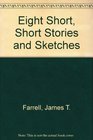 Eight Short Short Stories and Sketches
