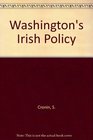 Washington's Irish Policy 19161986 Independence Partition Neutrality
