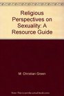 Religious Perspectives on Sexuality A Resource Guide