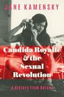 Candida Royalle and the Sexual Revolution A History from Below