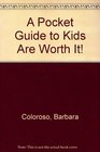 A Pocket Guide to Kids Are Worth It